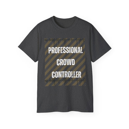 Crowd Controller T- Shirt