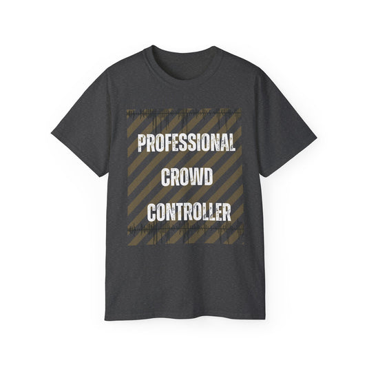 Professional DJ Crowd Controller T- Shirt