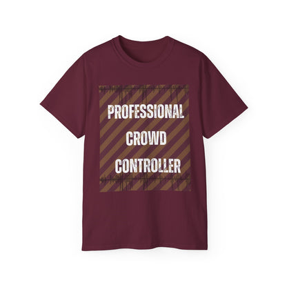 Crowd Controller T- Shirt