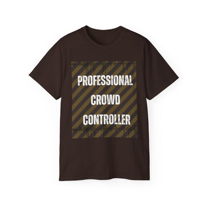 Crowd Controller T- Shirt
